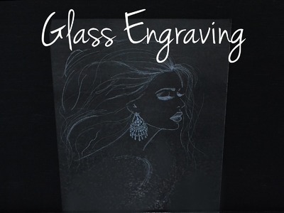 Glass Engraving Tutorial