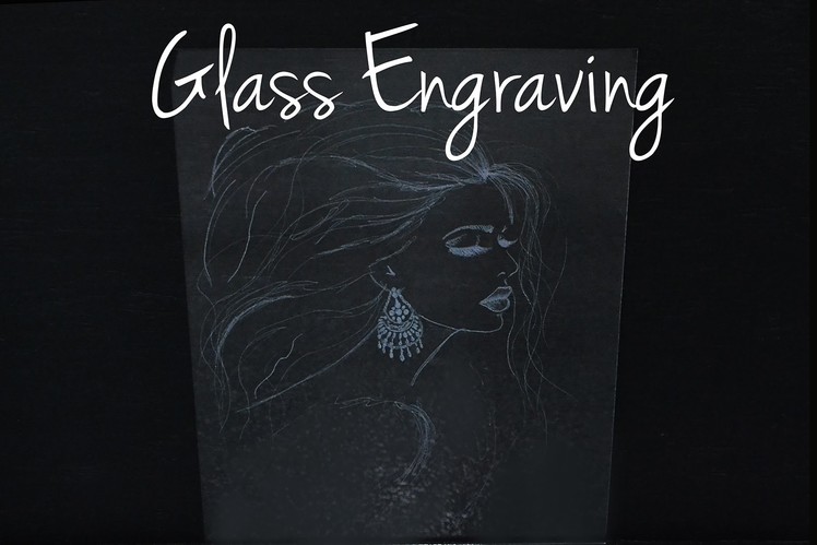 Glass Engraving Tutorial