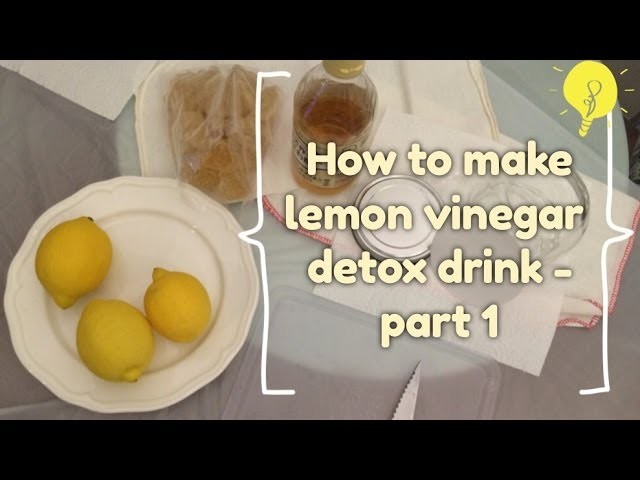How to make Lemon Vinegar Detox Drink - PT 1 (Healthy Lifestyle) - Tutorial