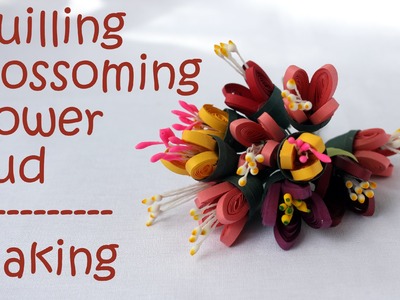 Quilling Blossoming (Half Open) Flower Bud - Tutorial