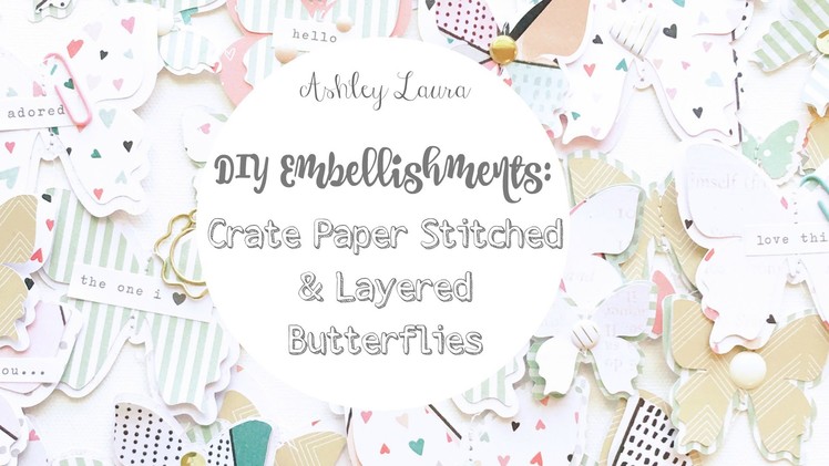 DIY Embellishments: Crate Paper stitched and layered butterflies