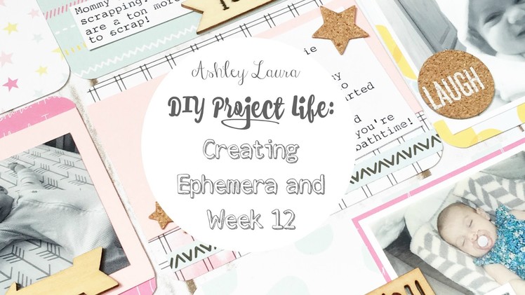 DIY Project Life: Creating Ephemera and PL Process Week 12
