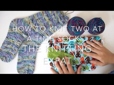 How To Knit Socks - Two At A Time Cuff Down - With The Knitting Expat