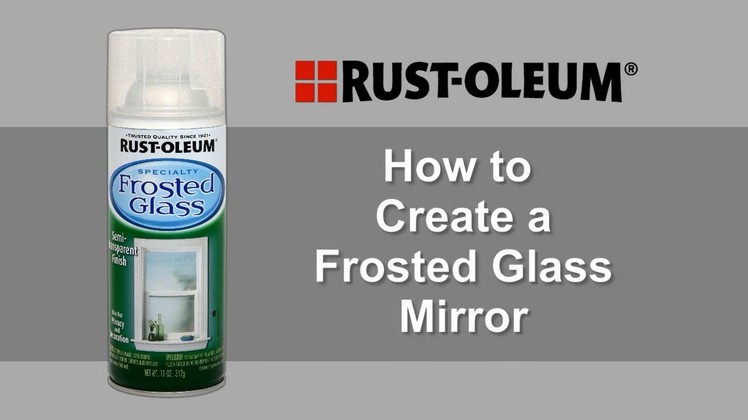 How to Create a Frosted Glass Mirror using Rust-Oleum Frosted Glass Spray Paint