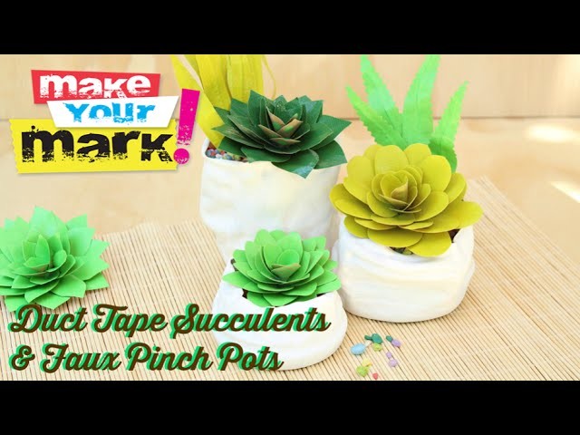 How to: Duct Tape Succulents & Faux Pinch Pots