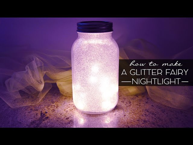 HOW TO: Glitter Fairy Mason Jar Night Light Tutorial! Pinterest
