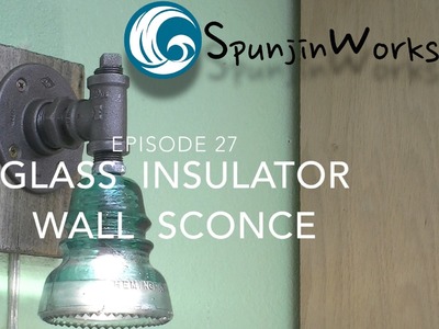 How to Make a Glass Insulator Wall Sconce