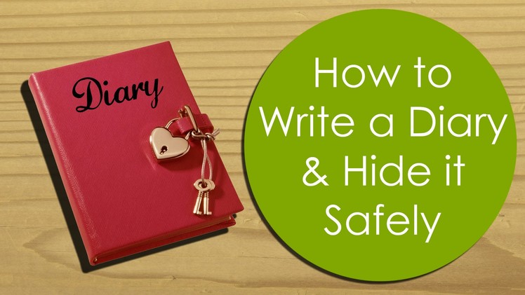 How to Write & Hide A Diary