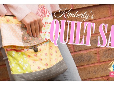 Kimberly's Sac Bag Tutorial -  Easy Quilting Tutorial with Joanna Figueroa