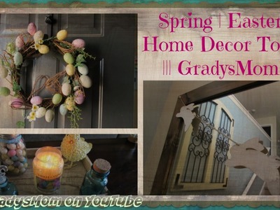 Spring + Easter Home Decor Tour | 2016 Edition || GradysMom