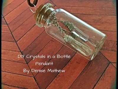 Crystals in a Bottle Pendant by Denise Mathew