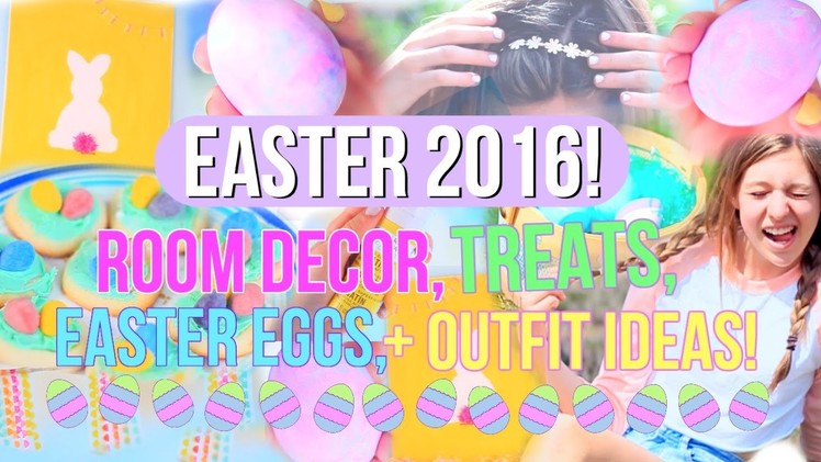 Easter 2016! | DIY Decor, Treats, Easter Eggs + Outfit Ideas!