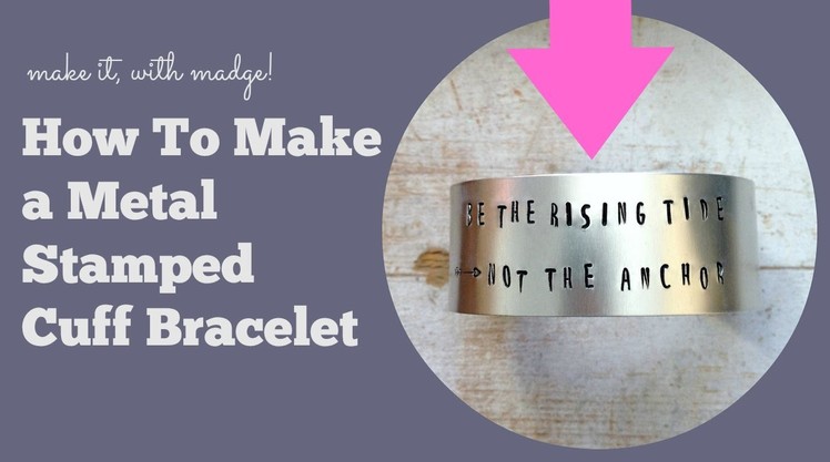 How to Make a Metal Stamped Cuff Bracelet