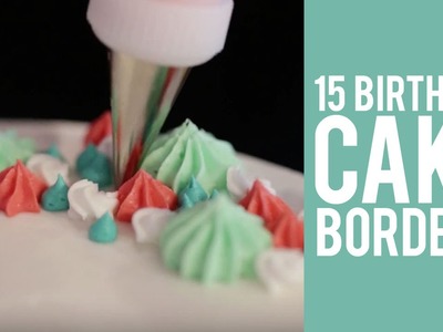 How to Pipe Cake Borders – 15 WAYS!