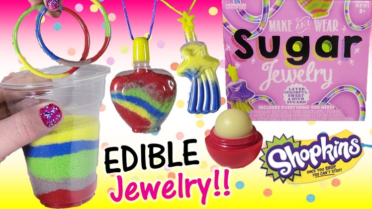 Make Your Own EDIBLE Jewelry with Pucker SUGAR! Neckalce & Bracelet! EOS Lip Balms! SHOPKINS