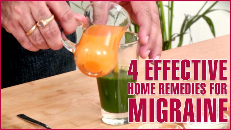 3 Effective Home Remedies For MIGRAINE RELIEF