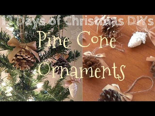 Adorable Pine Cone Ornaments ♥ 12 Days of Christmas DIYs: DAY FOUR