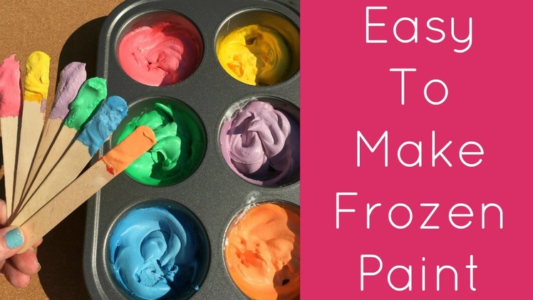 Easy To Make Frozen Paint For Toddlers and Preschool
