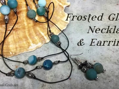 Frosted Glass Necklace & Earrings Tutorial