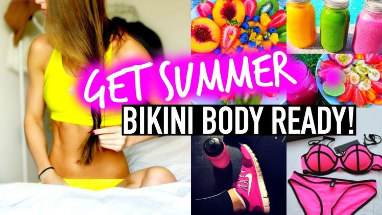 Get Summer Bikini Body Ready! Healthy Snack and Drink Ideas