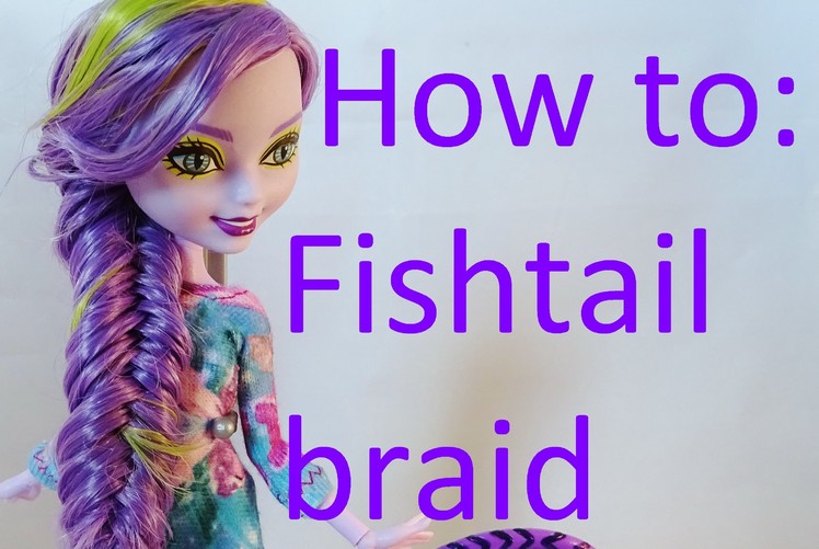 Hair Tutorial: Fistail braid on your Ever After High dolls by EahBoy