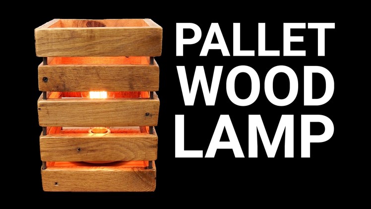 How To Make a Pallet Wood Lamp