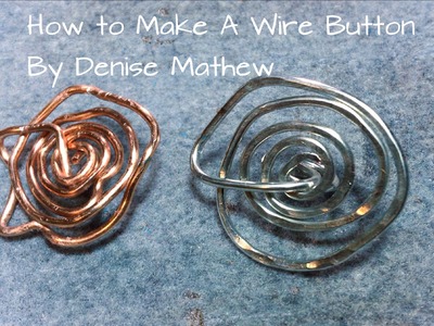 How to Make a Wire Button Closure by Denise Mathew