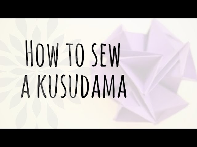 How to sew a kusudama