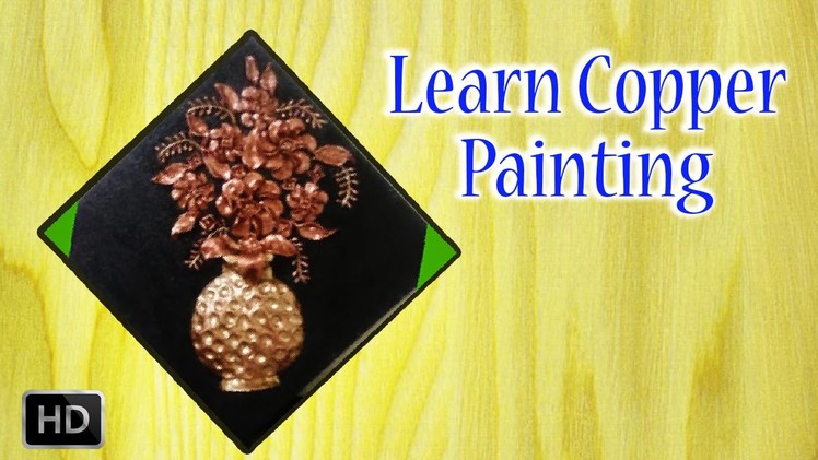 Learn Copper Painting - How to Paint Copper Painting - Beginners Painting Lessons