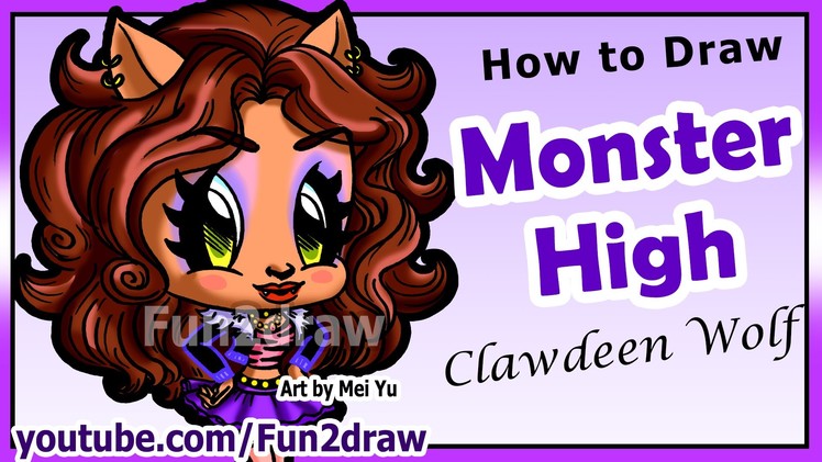 Learn to Draw Monster High Girls Clawdeen Wolf - Halloween Monsters Step by Step Fun2draw