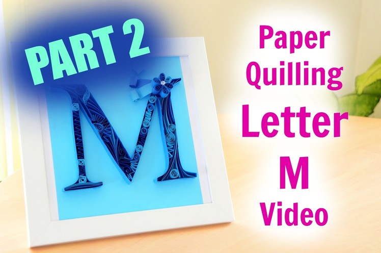 Letter M Paper Quilling Video Demonstration PART 2