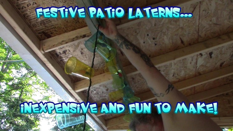 Patio Lanterns Inexpensive & Fun To Make!