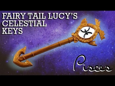 Pisces | How to Make: Lucy's Celestial Key (Gate Key) from Fairy Tail | Polymer Clay
