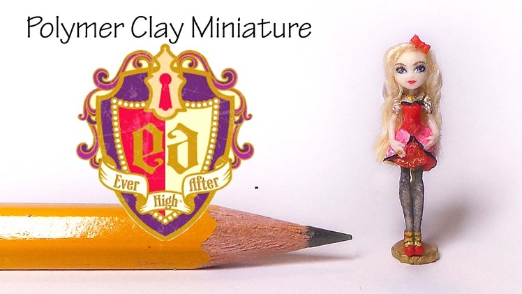Polymer Clay Ever After High (Apple White) Inspired Tutorial