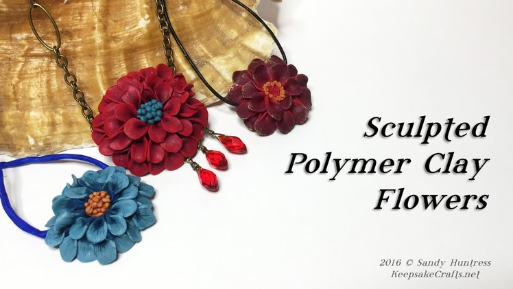 Sculpted Polymer Clay FlowersTutorial