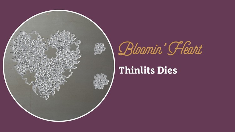 Bloomin’ Heart Thinlits Dies by Stampin’ Up!