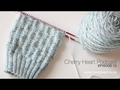 Cherry Heart Crochet Podcast Episode 12