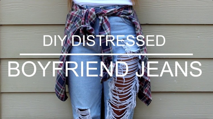 DIY Distressed High Waisted Boyfriend Jeans + how i style them!