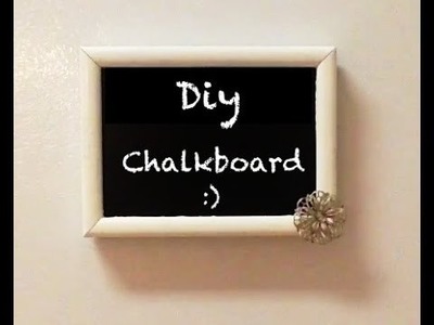 Diy Mini Chalkboard:)