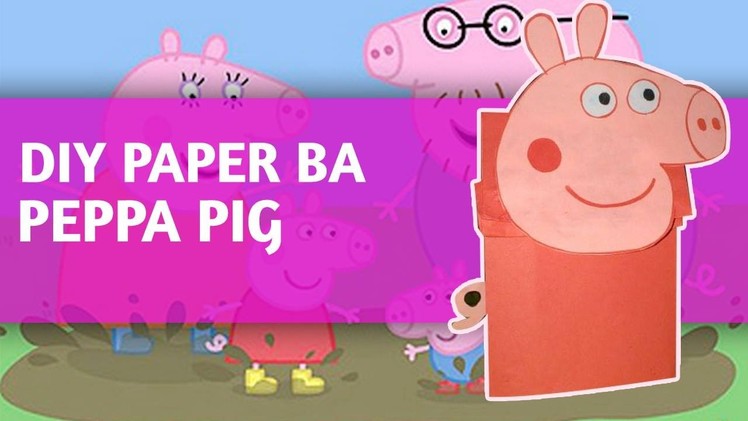 DIY - Paper Bag Peppa Pig Time-lapse Tutorial