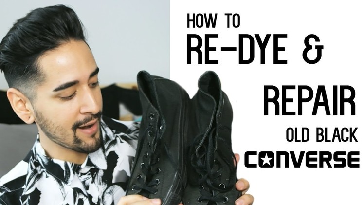 How To Dye And Repair Black Converse - Men's Fashion And Style ✖ James Welsh