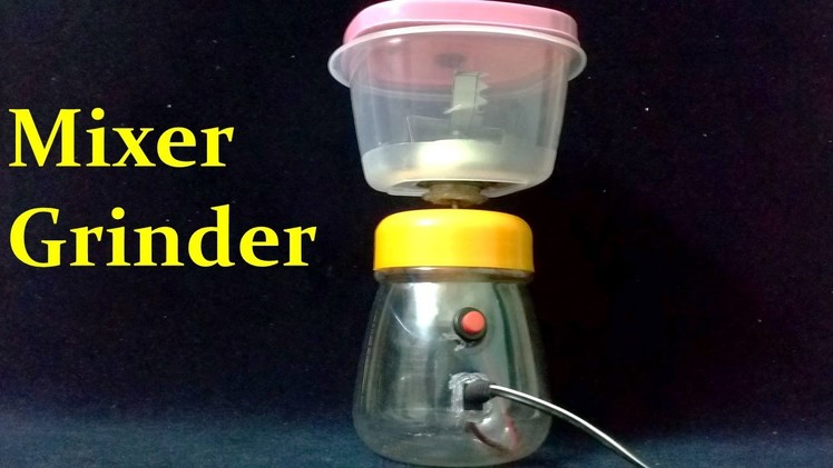 How to Make a Mixer Grinder at home