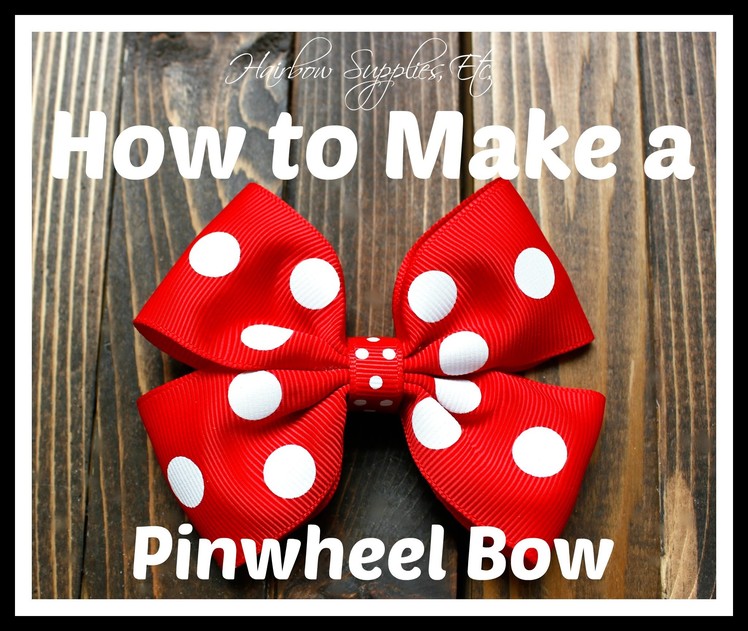 How to Make a Pinwheel Hair Bow
