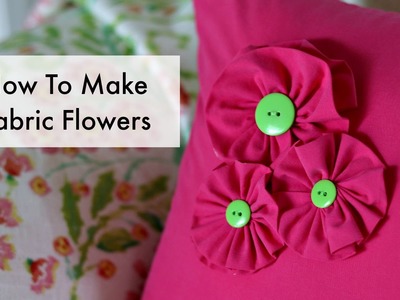 How To Make Fabric Flowers