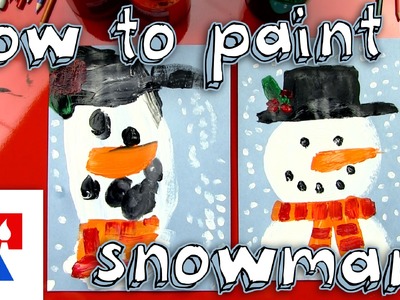 How To Paint A Snowman (For Young Artists)