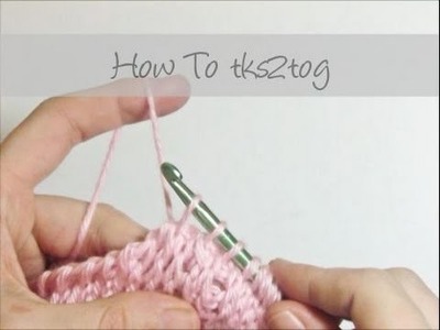 How To tks2tog or tunisian knit stitch decrease