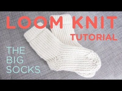Loom knit tutorial: the big socks