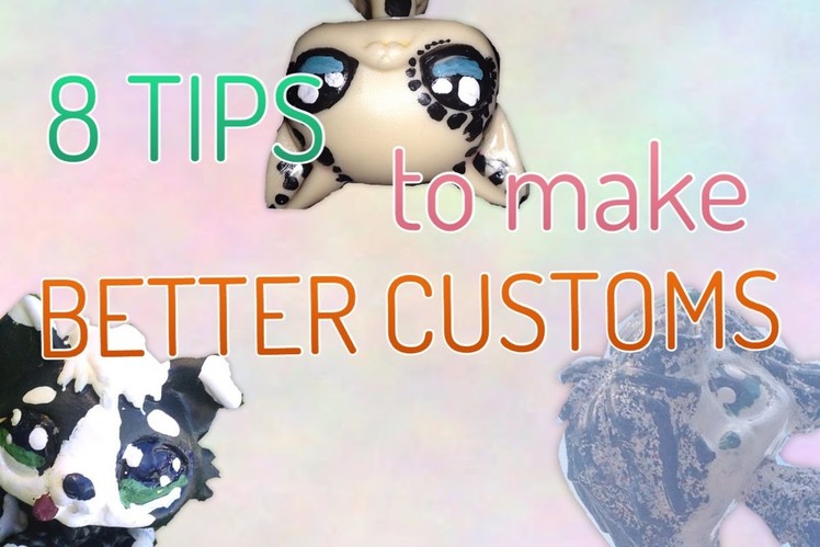 LPS: 8 Tips to make Better Customs