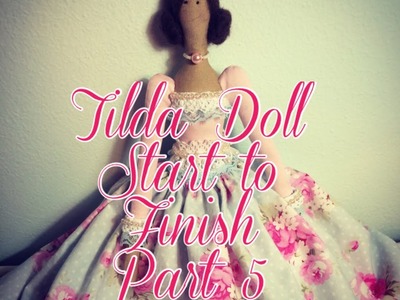 Tilda Doll Start to Finish Part 5 - Back Seam & Arms