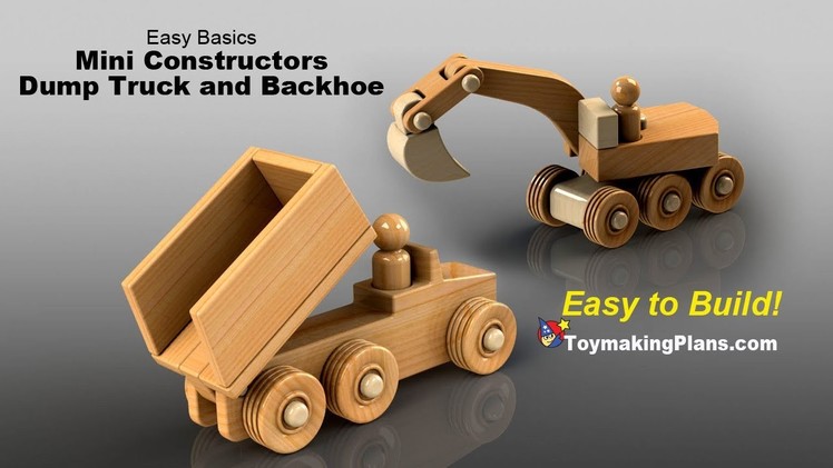 Wood Toy Plans - Mini Dump Truck and Backhoe